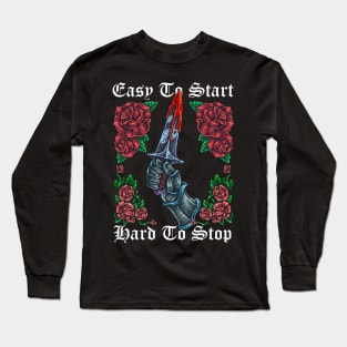 Easy To Start Hard To Stop Knight Dagger Long Sleeve T-Shirt